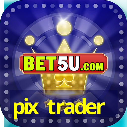 pix trader